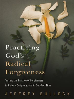 cover image of Practicing God's Radical Forgiveness
